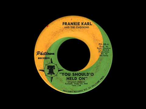 Frankie Karl And The Chevrons - You Should'O Held On