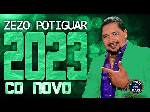 ZEZO POTIGUAR 2023 ( CD NOVO 2023 ) REPERTÓRIO NOVO - MÚSICAS NOVAS
