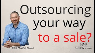 Outsourcing your way to a sale? business broker mergers and acquisitions smb outsourcing explained