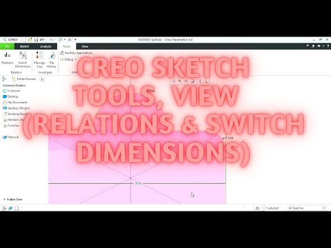 Creo Sketch Tools & View ( Relations, Switch Dimensions)