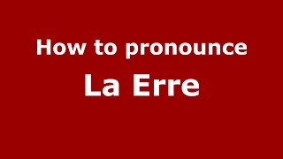 How to pronounce La Erre