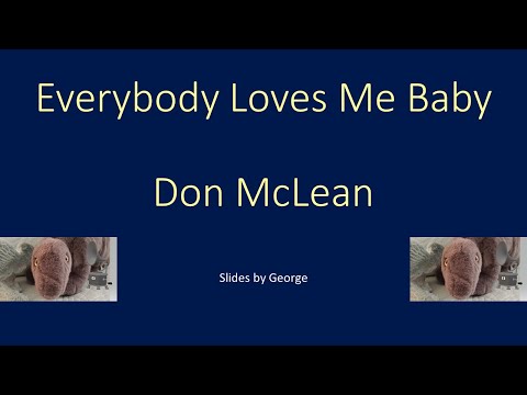 Don McLean   Everybody Loves Me Baby  (redo)  karaoke