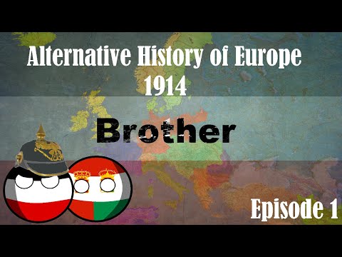 Alternative History of Europe 1914 Episode 1 'Brother'