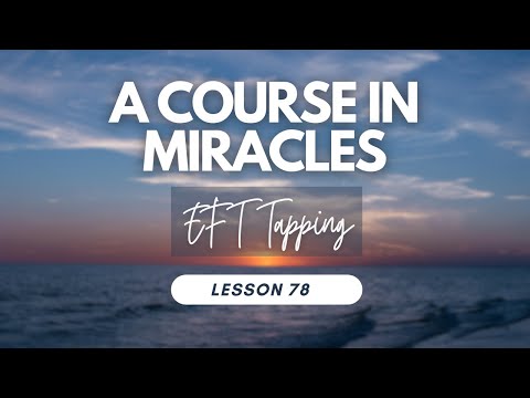 Lesson 78 - Tapping with A Course In Miracles