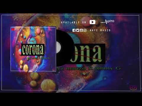 Rhyz Mauzo Feat Ommy G ~Corona(Official audio)