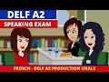 Delf A2 Production Orale - French Speaking Exam Practice