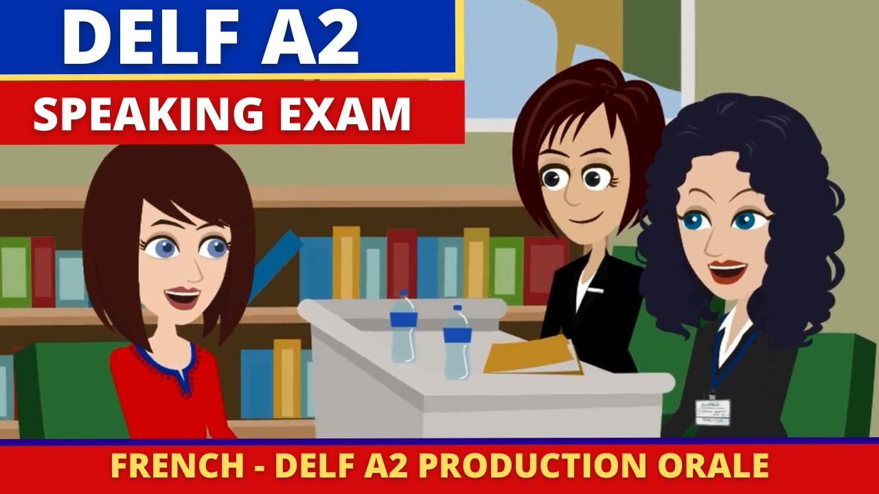 Delf A2 Production Orale - French Speaking Exam Practice