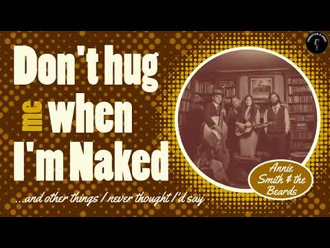 Forgotten B-Sides:  Don't hug me when I'm naked