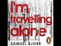 I'm Travelling Alone: (Munch and Krüger Book 1) by Samuel Bjork | Full Audiobook
