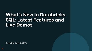What’s New in Databricks SQL: Latest Features and Live Demos