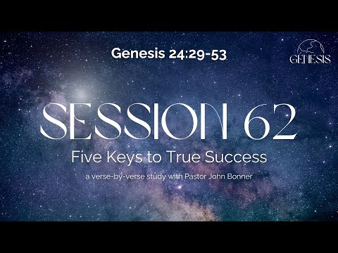 A Devotional Study of the Book of Genesis - Session 62: Five Keys to True Success