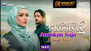 Download lagu Aminkan Saja ( Lirik ) OST Andai Itu Takdirnya 2 ~ Astro || Ikhmal Nour mp3