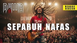 Download lagu Dewa 19 - Separuh Nafas (Reggae Version) YO MAN!!! mp3