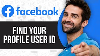 How to Find Your Facebook Profile User ID