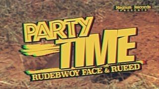 PARTY TIME / RUDEBWOY FACE & RUEED 