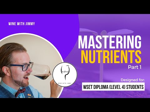 WSET Level 4 (WSET Diploma) Wine - Mastering Nutrients - Part 1
