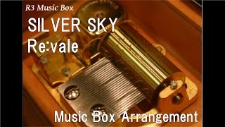 SILVER SKY/Re:vale [Music Box] (Game "IDOLiSH7" Character Song)