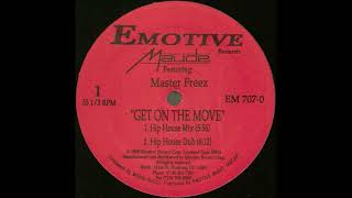 Maude feat. Master Freez - Get On The Move (Hip House Mix)