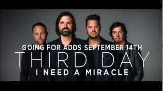 I Need a Miracle - Third Day