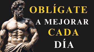 OBLÍGATE A MEJORAR CADA DÍA | 10 LECCIONES DE ESTOICISMO