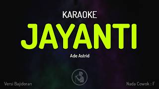 Download lagu Karaoke JAYANTI - Ade Astrid ( Nada Pria ) mp3
