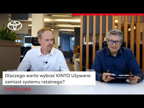 Dlaczego warto wybrać KINTO Używane zamiast systemu ratalnego? | Toyota Q&A