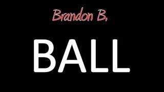 Brandon B- BALL