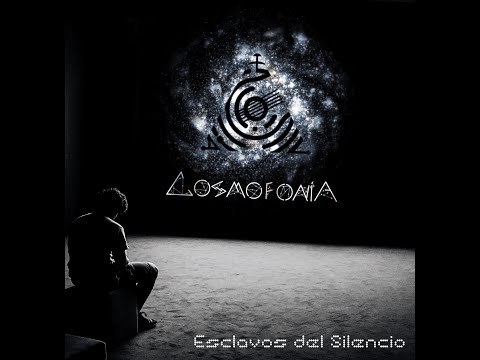 Cosmofonía - Esclavos del Silencio [ video oficial ]