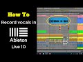 How to Record Vocals in Ableton Live 10