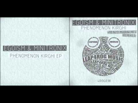 Egoism,Minitronix - Phenomenon Kirghi (Original Mix)