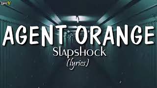 Agent Orange - Slapshock Lyrics | LyriOkes