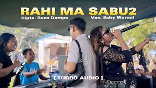 Download lagu 📌Ntau Rahi Ma SABU SABU (Cipta. Reza Dompu) By. Echy Waracy mp3