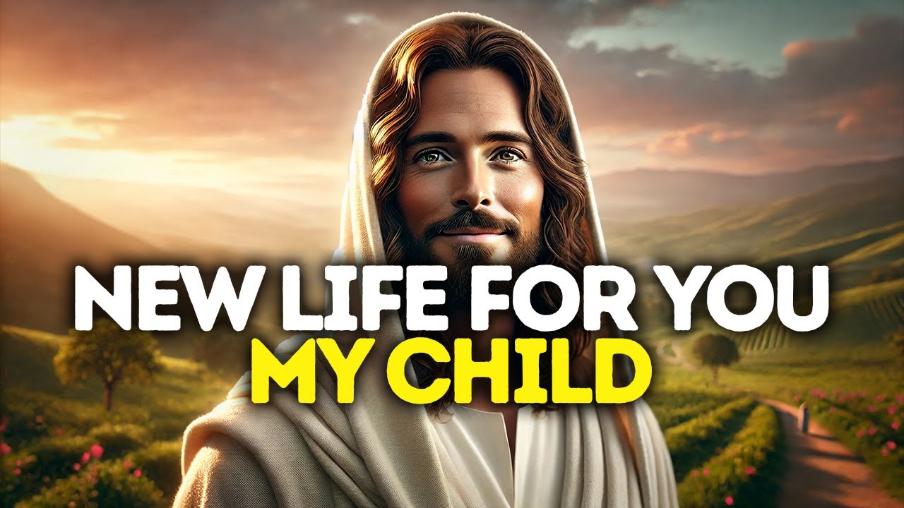 GOD SAYS: MY CHILD NEW LIFE FOR YOU | God Message Today | Gods Message Now |God's Message Now Today