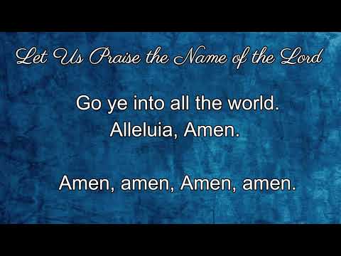 014 – Let Us Praise the Name of the Lord