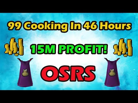 🔥 OSRS 1-99 Cooking Guide 2022 in 46 Hours And +15M Profit! Oldschool Runescape 2007 🔥