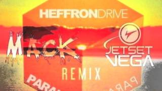 Heffron Drive - Parallel (Mack & Jet Set Vega Remix) Extended Edit