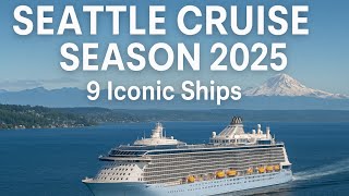 9 Cruise Giants Depart Seattle | Summer 2025 Cruise Compilation