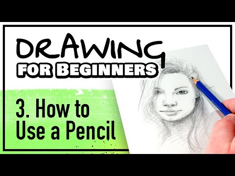 DRAWING FOR BEGINNERS Part 3: How to Use a Pencil