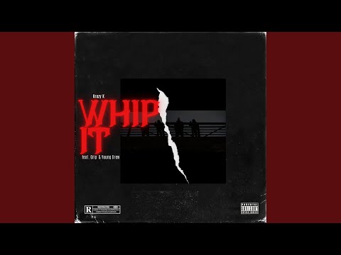 Whip It (feat. Grip & Young Drew)