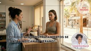 ¿Por qué se Contraindican algunos Tratamientos Estéticos en Verano? Evita Desastres en Cabina.