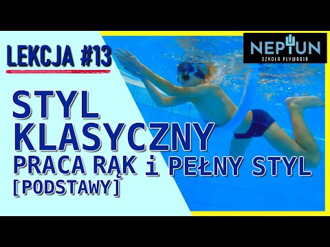 Styl klasyczny, praca rąk i pełny styl (podstawy) - Lekcje pływania z Neptunem   Lekcja #13