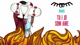 Buhos - Tu i jo som aire