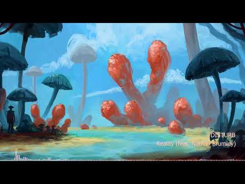 Disturb - Reality (feat. Nathan Brumley) [Music Universe]