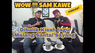 Download lagu SAM KAWE - Malang Santai Sayang || PODCAST mp3 Download lagu SAM KAWE - Malang Santai Sayang || PODCAST mp3