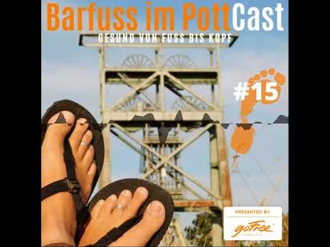 Hohlfuß, Fersensporn und Plantarfasziitis - Barfuss im PottCast