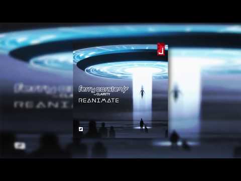 Ferry Corsten - Reanimate (feat. Clairity)