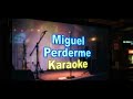 Miguel Perderme Karaoke