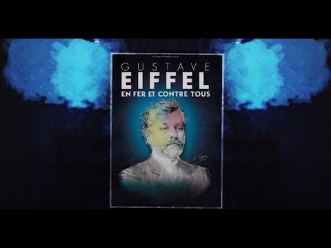 Gustave Eiffel en fer et contre tous : bande annonce du spectacle 