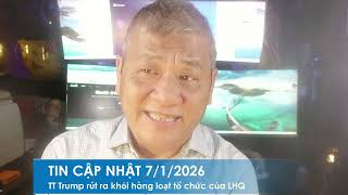 TIN CẬP NHẬT 7/1/2026: TT Trump ký sắc lệnh rút Hoa Kỳ ra khỏi 66 tổ chức thế giới bao gồm cả LHQ