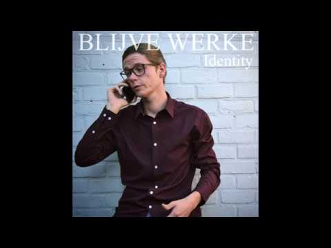Identity - Blijve Werke